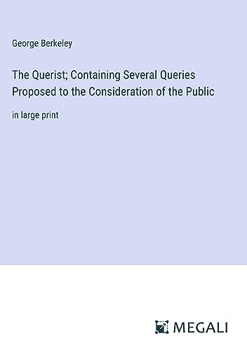 Stock image for The Querist; Containing Several Queries Proposed to the Consideration of the Public:in large print for sale by Ria Christie Collections