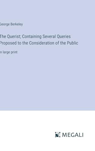 Stock image for The Querist; Containing Several Queries Proposed to the Consideration of the Public:in large print for sale by Ria Christie Collections