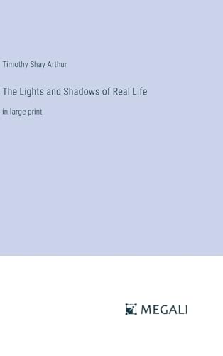 Beispielbild fr The Lights and Shadows of Real Life:in large print zum Verkauf von Ria Christie Collections