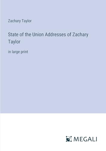 Beispielbild fr State of the Union Addresses of Zachary Taylor zum Verkauf von PBShop.store US
