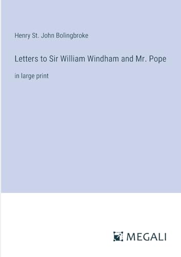 Imagen de archivo de Letters to Sir William Windham and Mr. Pope:in large print a la venta por Ria Christie Collections