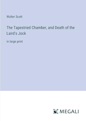 Stock image for The Tapestried Chamber, and Death of the Laird's Jock for sale by PBShop.store US