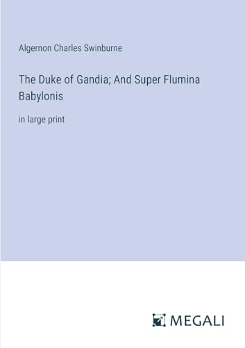 Stock image for The Duke of Gandia; And Super Flumina Babylonis for sale by PBShop.store US