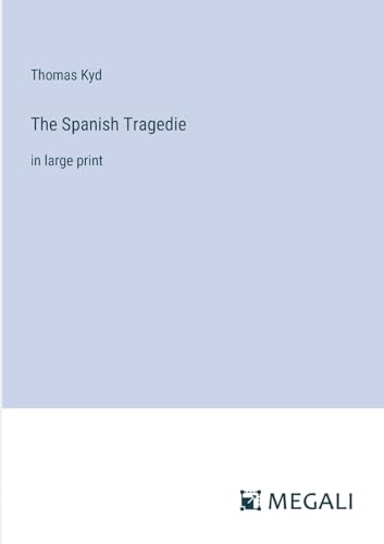 Stock image for The Spanish Tragedie:in large print for sale by Ria Christie Collections