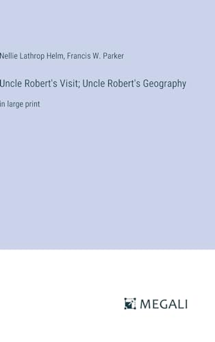Stock image for Uncle Robert's Visit; Uncle Robert's Geography: in large print for sale by ALLBOOKS1