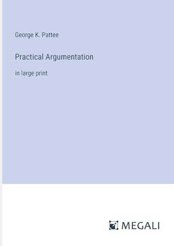 Stock image for Practical Argumentation:in large print for sale by Ria Christie Collections