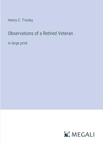 Stock image for Observations of a Retired Veteran:in large print for sale by Ria Christie Collections