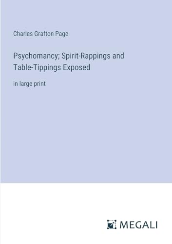 Stock image for Psychomancy; Spirit-Rappings and Table-Tippings Exposed for sale by PBShop.store US