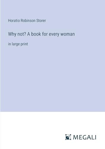 Stock image for Why not? A book for every woman:in large print for sale by Ria Christie Collections