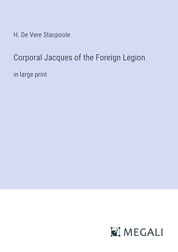 Stock image for Corporal Jacques of the Foreign Legion:in large print for sale by Ria Christie Collections