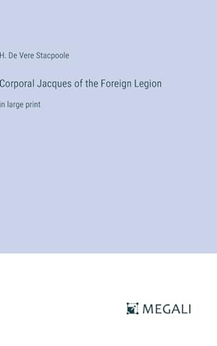Stock image for Corporal Jacques of the Foreign Legion:in large print for sale by Ria Christie Collections