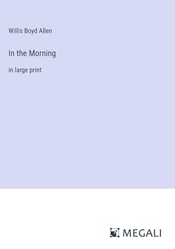 Stock image for In the Morning:in large print for sale by Ria Christie Collections