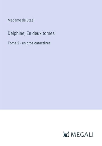 9783387312102: Delphine; En deux tomes: Tome 2 - en gros caractres