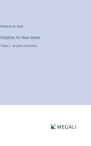 9783387312119: Delphine; En deux tomes: Tome 2 - en gros caractres