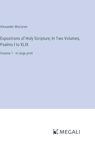 Imagen de archivo de Expositions of Holy Scripture; In Two Volumes, Psalms I to XLIX a la venta por PBShop.store US