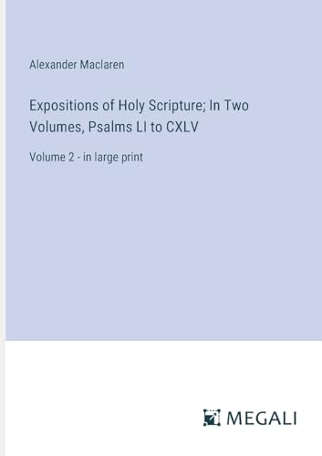 Imagen de archivo de Expositions of Holy Scripture; In Two Volumes, Psalms LI to CXLV a la venta por PBShop.store US