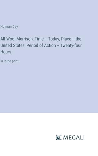 Stock image for All-Wool Morrison; Time -- Today, Place -- the United States, Period of Action -- Twenty-four Hours for sale by PBShop.store US