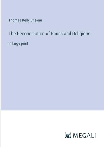 9783387313543: The Reconciliation of Races and Religions: in large print