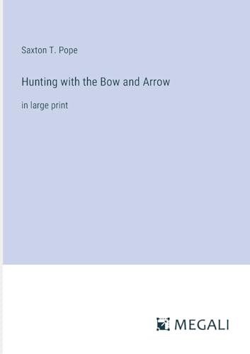 Stock image for Hunting with the Bow and Arrow for sale by PBShop.store US