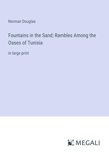 9783387315769: Fountains in the Sand; Rambles Among the Oases of Tunisia: in large print