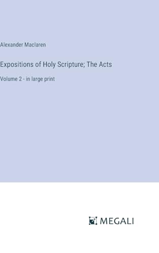 Stock image for Expositions of Holy Scripture; The Acts: Volume 2 - in large print for sale by California Books