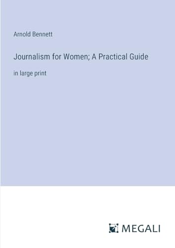 Stock image for Journalism for Women; A Practical Guide: in large print for sale by California Books