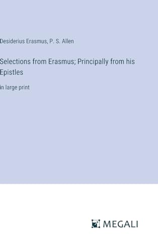 9783387318234: Selections from Erasmus; Principally from his Epistles: in large print