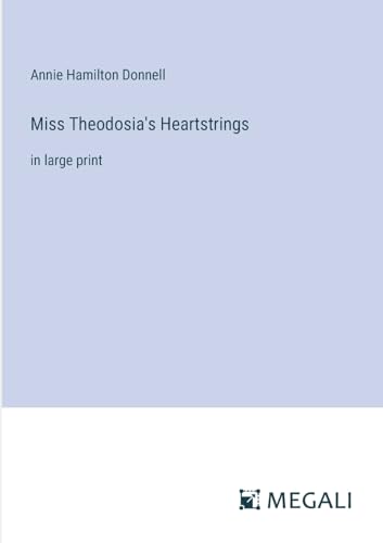 Stock image for Miss Theodosia's Heartstrings: in large print for sale by California Books