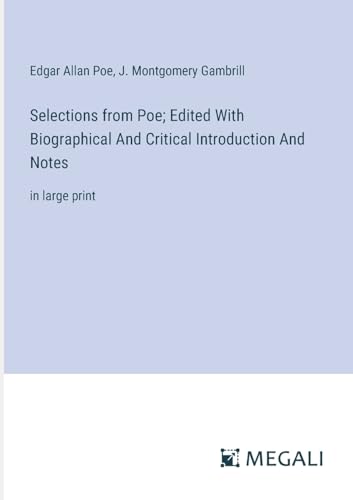 Imagen de archivo de Selections from Poe; Edited With Biographical And Critical Introduction And Notes: in large print a la venta por California Books