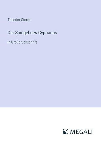 Stock image for Der Spiegel des Cyprianus: in Grodruckschrift (German Edition) for sale by California Books