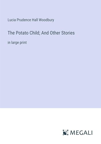 Beispielbild fr The Potato Child; And Other Stories: in large print zum Verkauf von GreatBookPrices