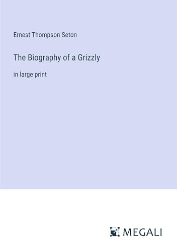 Stock image for The Biography of a Grizzly for sale by BuchWeltWeit Ludwig Meier e.K.