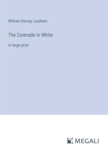 Beispielbild fr The Comrade in White: in large print zum Verkauf von GreatBookPrices