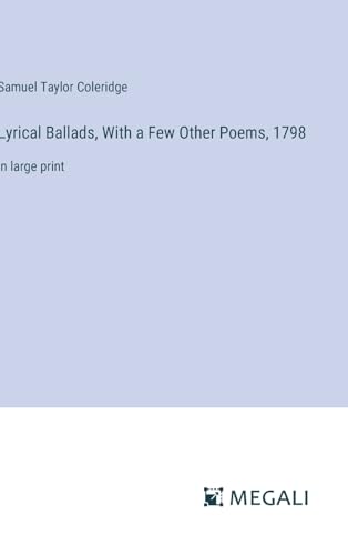 Imagen de archivo de Lyrical Ballads, With a Few Other Poems, 1798: in large print a la venta por GreatBookPrices