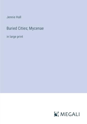 Stock image for Buried Cities; Mycenae for sale by BuchWeltWeit Ludwig Meier e.K.