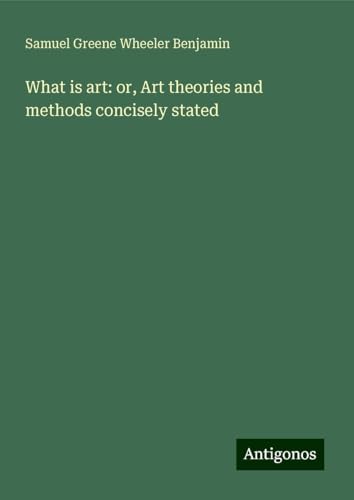 9783388299600: What is art: or, Art theories and methods concisely stated