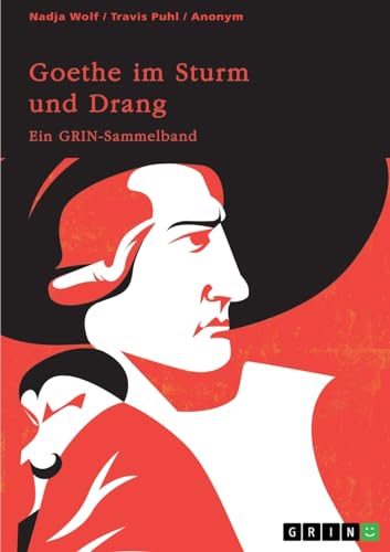Stock image for Goethe im Sturm und Drang. Motive und Sprache in Lyrik und Drama: Ein GRIN-Sammelband for sale by California Books