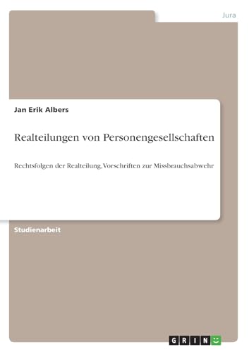 Beispielbild fr Realteilungen von Personengesellschaften : Rechtsfolgen der Realteilung, Vorschriften zur Missbrauchsabwehr zum Verkauf von AHA-BUCH GmbH