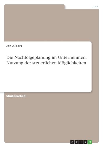 Beispielbild fr Die Nachfolgeplanung im Unternehmen. Nutzung der steuerlichen Mglichkeiten zum Verkauf von AHA-BUCH GmbH