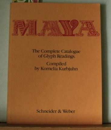 9783399440336: Maya: The complete catalogue of glyph readings