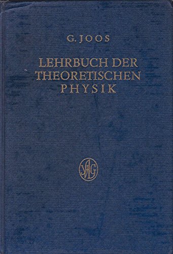 Lehrbuch der Theoretischen Physik. 13., unveränderter Nachdruck der zwölften Auflage. Mit 212 figuren im text. - Joos, Prof. Dr. Georg.