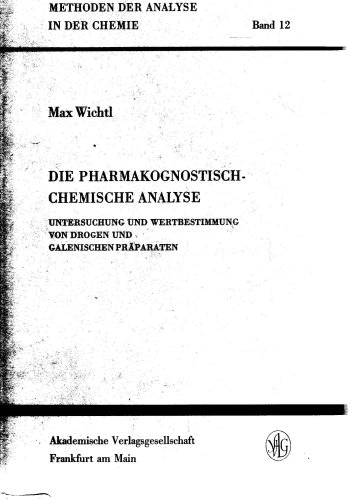 Die pharmakognostisch-chemische Analyse. Untersuchungen und Wertbestimmung von Drogen und galenis...
