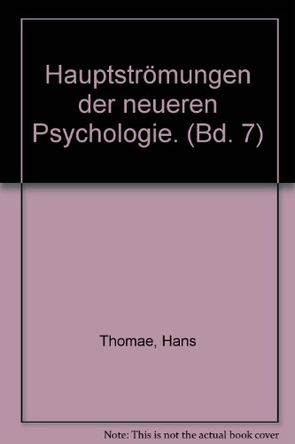 Einführung in die Psychologie, Band 7: Hauptströmungen der neueren Psychologie