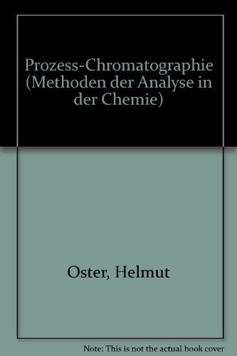 Prozess-Chromatographie (= Methoden der Analyse in der Chemie 15)