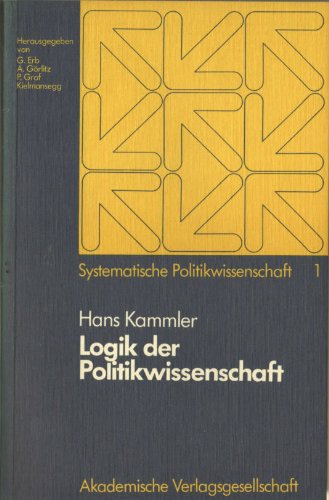 Logik der Politikwissenschaft. ( = Systematische Politikwissenschaft 1) .