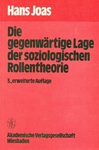 Die gegenwaÌˆrtige Lage der soziologischen Rollentheorie (German Edition) (9783400003352) by Joas, Hans