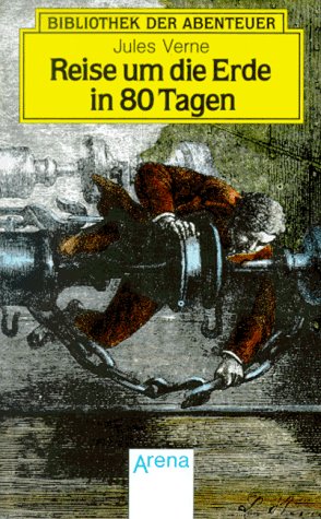 Reise um die Erde in 80 Tagen / Jules Verne. Dt. von Gisela Geisler. [Bearb. von Gisela Geisler] - Verne, Jules (Verfasser), Geisler, Gisela (Mitwirkender)