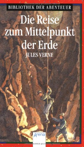 Die Reise zum Mittelpunkt der Erde Jules Verne. Aus dem Franz. übertr. und bearb. von Hans Eich - Verne, Jules