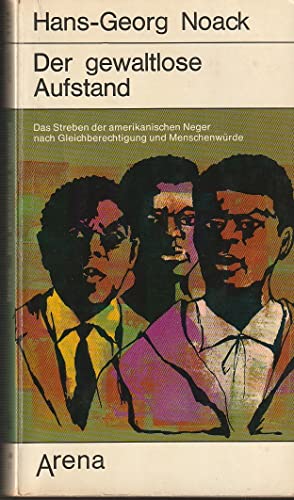 9783401011134: Der gewaltlose Aufstand.. Das Streben der amerikanischen Neger nach Gleichberechtigung und Menschenwrde