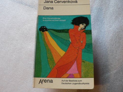 Dana : eine Vierzehnjährige im Konflikt mit ihrer Umwelt. Arena Taschenbuch Nr. 1218, - Cervenkova, Jana